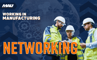 Working in Manufacturing: Networking